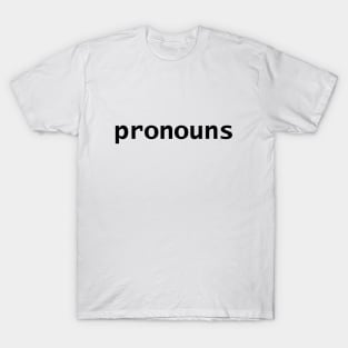Pronouns in Black Text Minimal Design T-Shirt